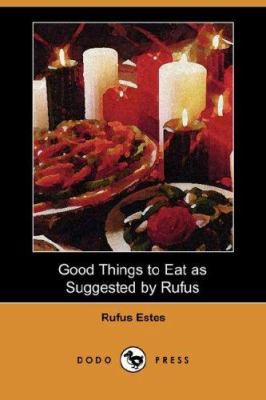 Good Things to Eat as Suggested by Rufus (Dodo ... 1406524913 Book Cover