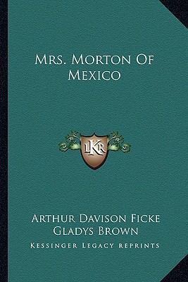 Mrs. Morton Of Mexico 1163811858 Book Cover