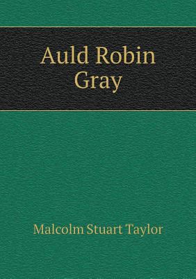 Auld Robin Gray 5518878524 Book Cover