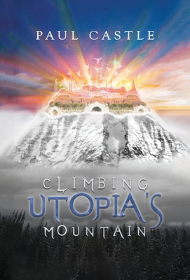 Climbing Utopia's Mountain 1954368607 Book Cover