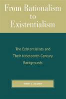 From Rationalism to Existentialism: The Existen... 074251241X Book Cover