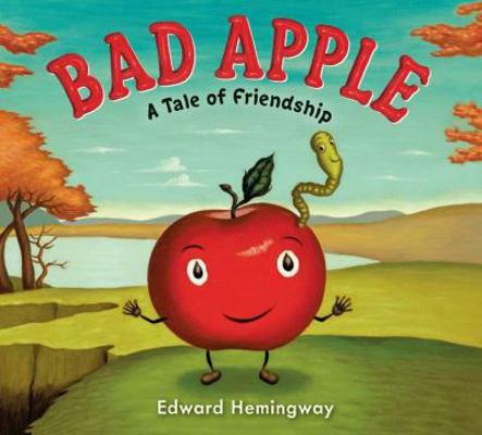 Bad Apple: A Tale of Friendship 039925191X Book Cover