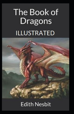 Paperback The Book of Dragons Illustrated Book