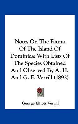 Notes on the Fauna of the Island of Dominica: W... 1162222395 Book Cover