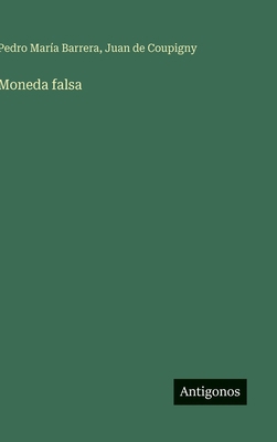 Moneda falsa [Spanish] 3563587833 Book Cover