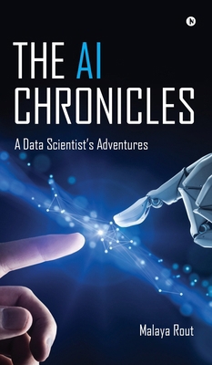 The AI Chronicles: A Data Scientist's Adventures B0DRDKC8VB Book Cover