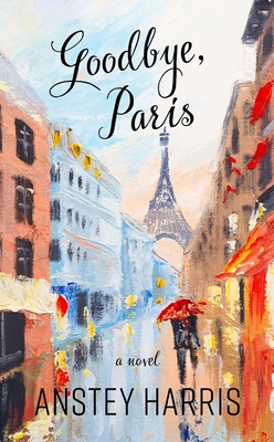 Goodbye, Paris [Large Print] 1432859536 Book Cover