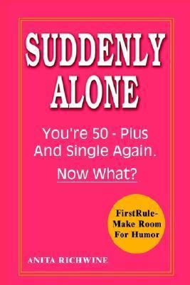 Suddenly Alone: You're 50 - Plus and Single Aga... 1403320896 Book Cover