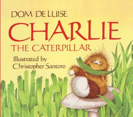 Charlie the Caterpillar 0785711759 Book Cover