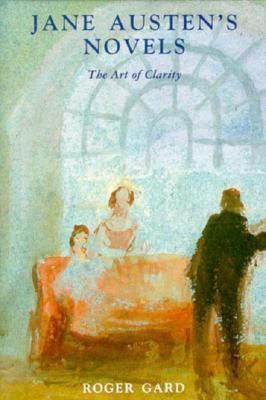Jane Austen's Novels: The Art of Clarity 0300054947 Book Cover