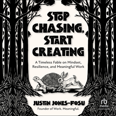 Stop Chasing, Start Creating: A Timeless Fable ... B0H2735TYG Book Cover