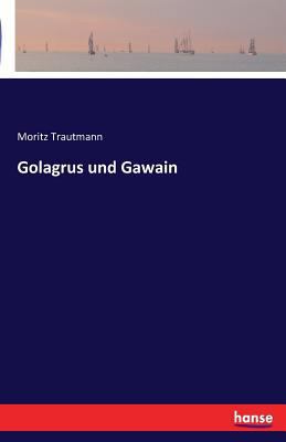 Golagrus und Gawain [German] 3741132829 Book Cover