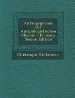 Anfangsgrunde Der Antiphlogistischen Chemie - P... [Afrikaans] 1295040557 Book Cover