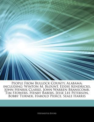 Paperback Articles on People from Bullock County, Alabama, Including : Winton M. Blount, Eddie Kendricks, John Henrik Clarke, John Warren Branscomb, Tim Stowers, Book