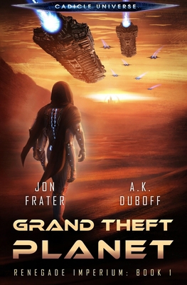 Grand Theft Planet (Renegade Imperium Book 1) 1965614043 Book Cover