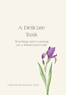 A Delicate Task: Teaching and Learning on a Mon... 1475931441 Book Cover