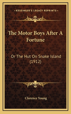 The Motor Boys After A Fortune: Or The Hut On S... 116728240X Book Cover