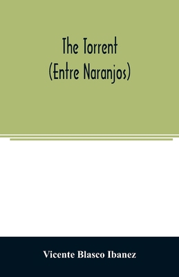 The torrent (Entre Naranjos) 935402548X Book Cover