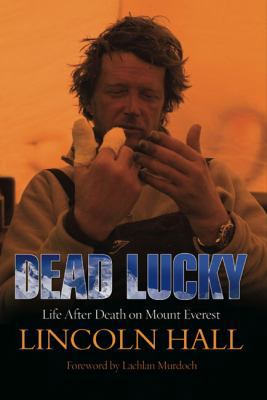 Dead Lucky: Life After Death on Mount Everest 1585426466 Book Cover