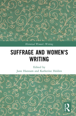 Suffrage and Women's Writing 0367354055 Book Cover