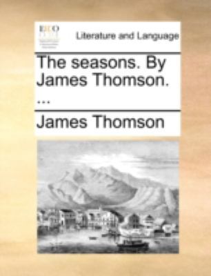 The Seasons. by James Thomson. ... 1170509355 Book Cover