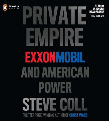 Private Empire: ExxonMobil and American Power 1611760720 Book Cover