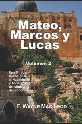 Mateo, Marcos y Lucas (Volumen 2): Una Mirada D... [Spanish] 1512281778 Book Cover