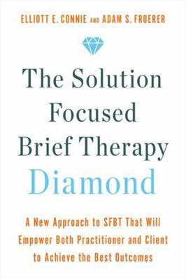 The Solution Focused Brief Therapy Diamond: A N... 1788178491 Book Cover