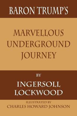 Baron Trump's Marvellous Underground Journey 1680922262 Book Cover