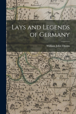 Lays and Legends of Germany 101828463X Book Cover
