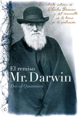 El Remiso Mr. Darwin: Un Retrato Íntimo de Char... [Spanish] 8495348365 Book Cover