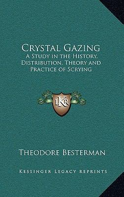 Crystal Gazing: A Study in the History, Distrib... 1163581461 Book Cover
