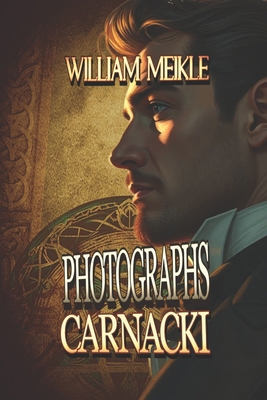 Carnacki: Photographs: Three Carnacki Ghostfind... B0C91WZ644 Book Cover
