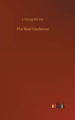 The Real Gladstone 3732676587 Book Cover