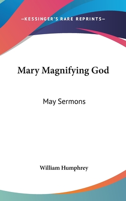 Mary Magnifying God: May Sermons 0548253730 Book Cover