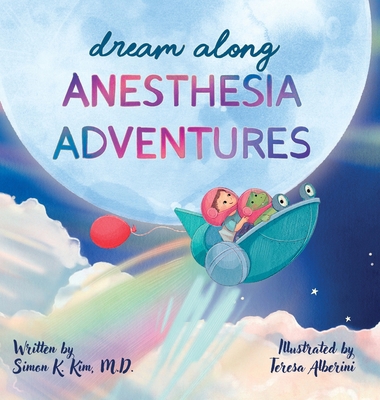 Dream Along Anesthesia Adventures B0DPLSB6F5 Book Cover