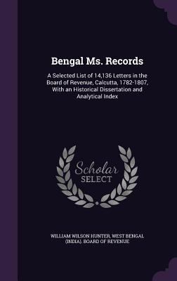 Bengal Ms. Records: A Selected List of 14,136 L... 1357103883 Book Cover