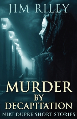 Murder By Decapitation 4867529028 Book Cover