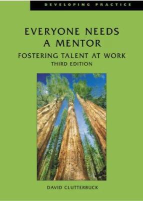 Everyone Needs a Mentor: Fostering Talent in Yo... 1843980541 Book Cover