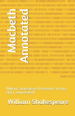 Paperback Macbeth Annotated: William Shakespeare(Literature, Drama, Play) [Annotated] Book