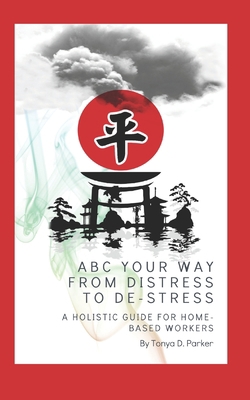 ABC Your Way from Distress to De-Stress: A Holi... B092PG6J9D Book Cover