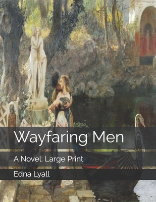 Wayfaring Men: A Novel: Large Print B0858TZJ26 Book Cover