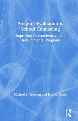 Program Evaluation in School Counseling: Improv... 1138346578 Book Cover