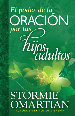 El Poder de la Oración Por Tus Hijos Adultos = ... [Spanish] 078991784X Book Cover