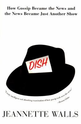 Dish:: How Gossip Became the News and the News ... 038081045X Book Cover