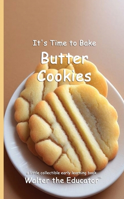 It's Time to Bake Butter Cookies B0DVB9WYYS Book Cover