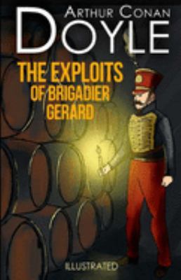 The Exploits of Brigadier Gerard Illustrated 1691896764 Book Cover