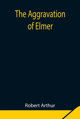 The Aggravation of Elmer 9354846254 Book Cover