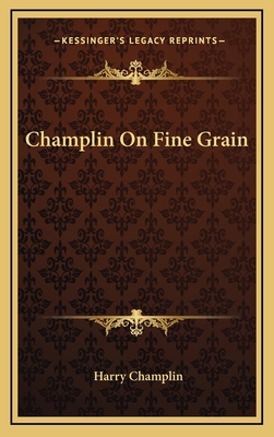 Champlin On Fine Grain 1166123359 Book Cover