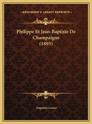 Philippe Et Jean-Baptiste De Champaigne (1893) [French] 1169702996 Book Cover